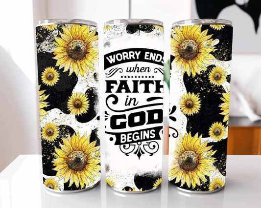 Worry Ends When Faith In God Begins Sunflower Christian Stainless Steel Tumbler